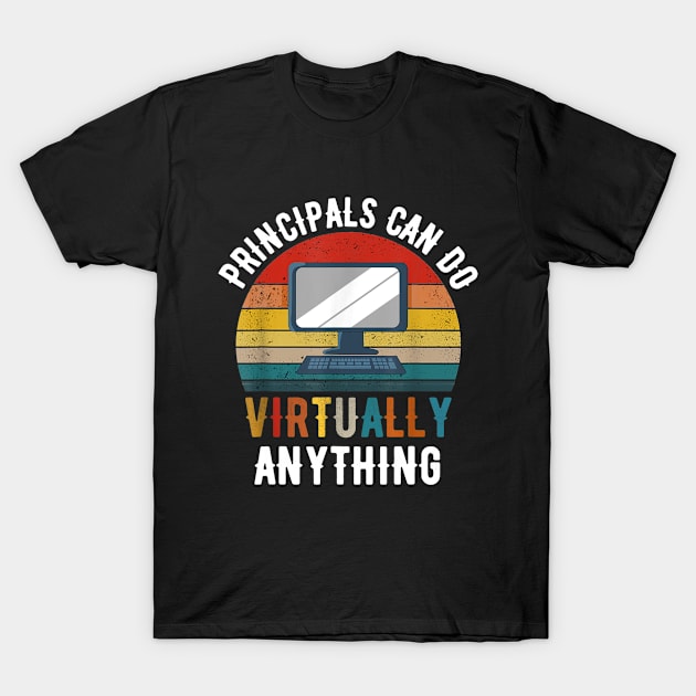 Principals Can Do Virtually Anything T-Shirt by FONSbually